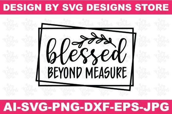 Blessed Beyond Measure Jesus Svg Png Crafts