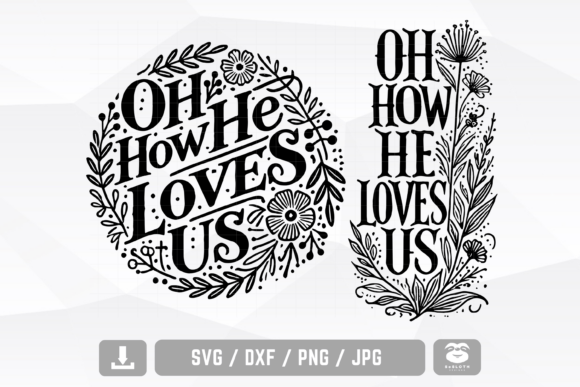 Christian Svg, Oh How He Loves Us Svg Crafts