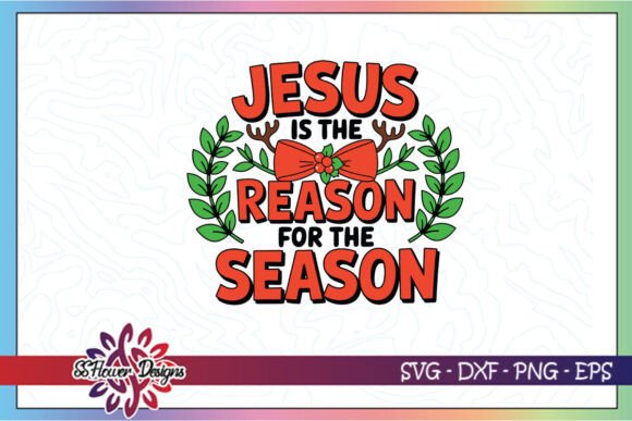Christmas Jesus is the Reason SVG and Crafts