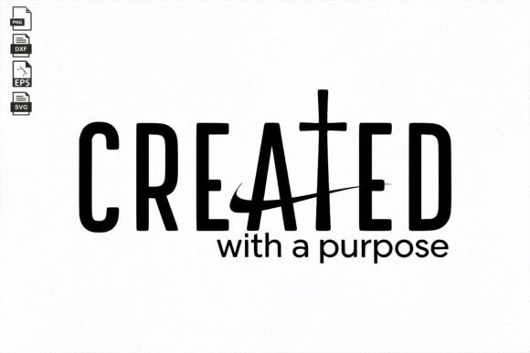 Created with a Purpose, Faith, Jesus Svg & Crafts