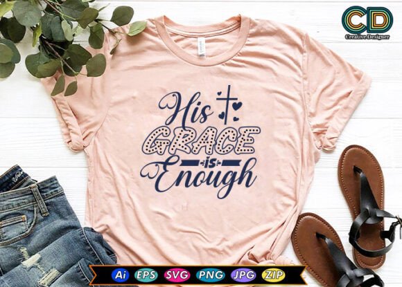 HIS GRACE is ENOUGH Christian T-shirt & Crafts
