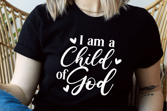 I Am a Child of God SVG, Christian Quote Crafts