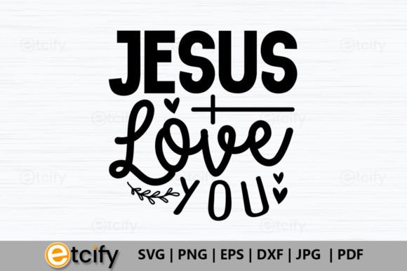 Jesus Love You, Christian Svg Design