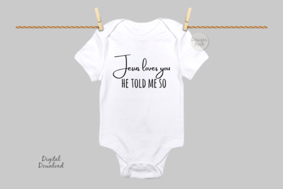 Jesus Loves You, He Told Me So, Baby SVG Crafts