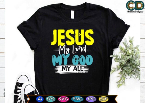 JESUS, MY LORD, MY GOD, MY ALL T-Shirt & Crafts
