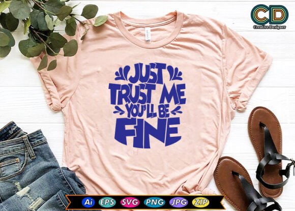 Just Trust Me You'll Be Fine Crafts