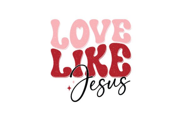 Love Like Jesus Sublimation Vol -1 Crafts