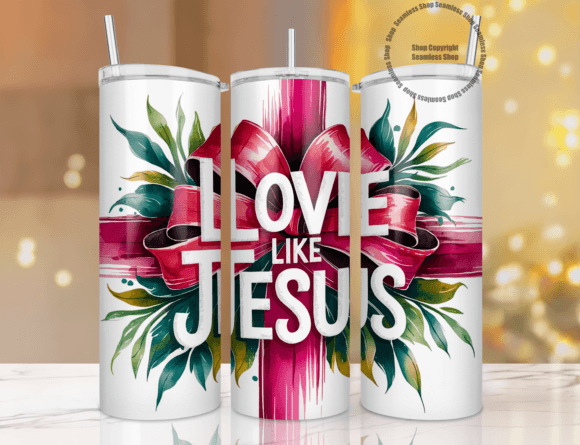 Love Like Jesus Tumbler Wrap PNG