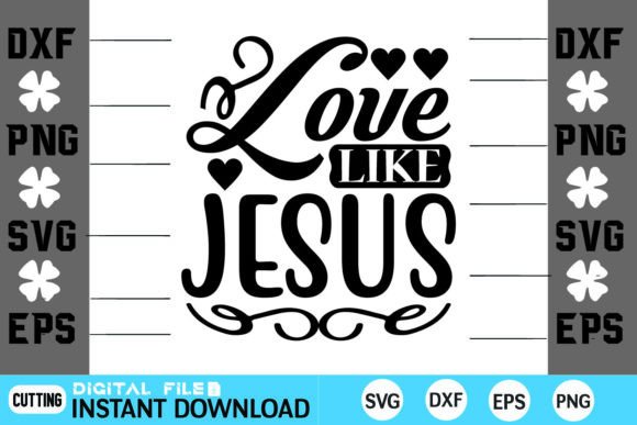 Love Like Jesus Valentine Svg Design for Crafts