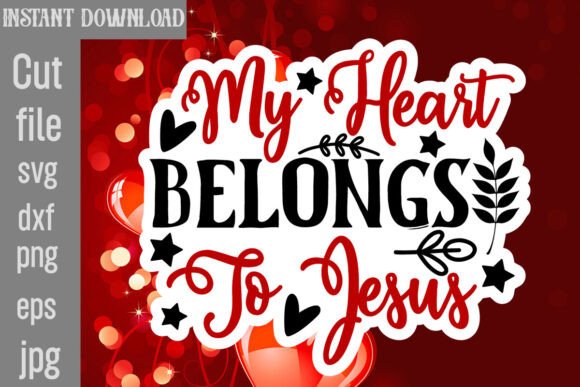 My Heart Belongs to Jesus SVG Cut File & Crafts