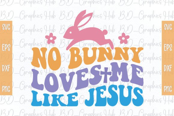 No Bunny Loves Me Like Jesus Retro Wavy Crafts