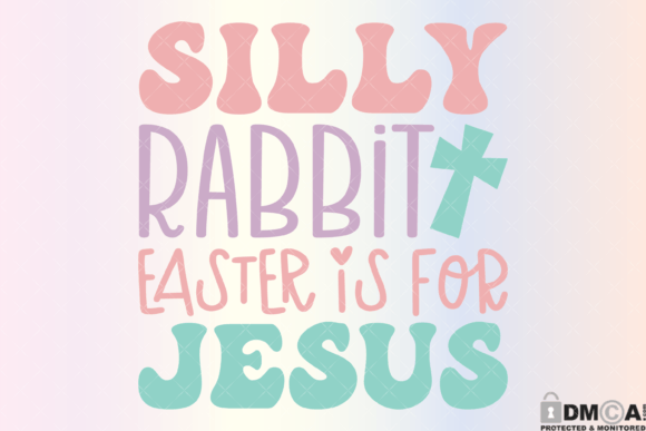 Silly Rabbit Easter is for Jesus Svg PNG