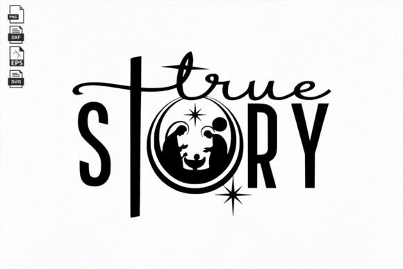 True Story SVG, Jesus Birth, Christ SVG & Crafts