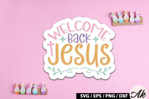 Welcome Back Jesus SVG Stickers Crafts